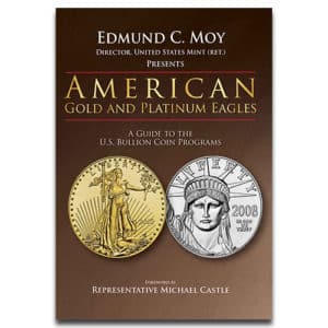 American Gold & Platinum Eagles: A Guide to The U.S. Bullion Coin Programs