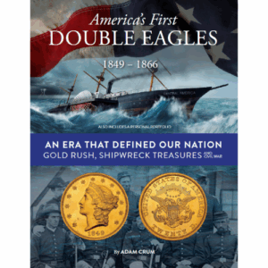 1850-1866 TYPE I $20 LIBERTY REPORT "AMERICA'S FIRST DOUBLE EAGLES"