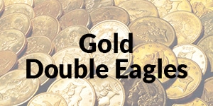 Gold Double Eagle Coins for Sale